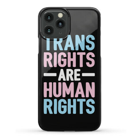 Trans Rights Are Human Rights Phone Case